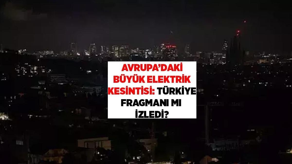 Dernière minute : Panne de courant massive en Europe : la Turquie a-t-elle regardé la bande-annonce ?