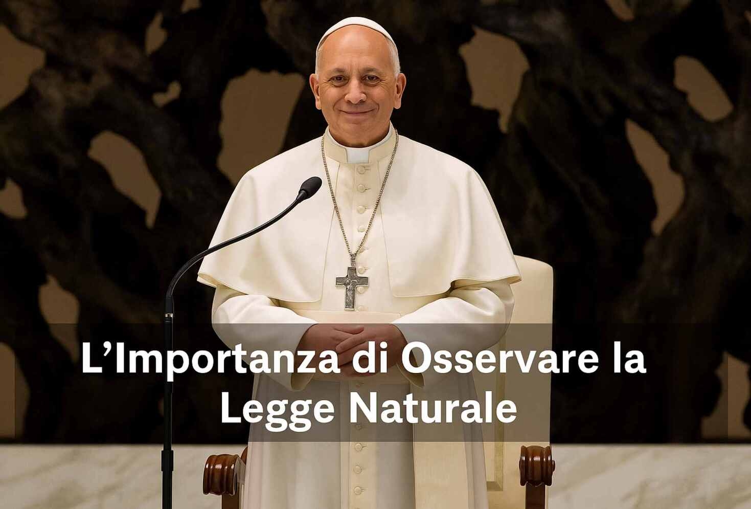 Papa Leone XIV: L’Importanza di Osservare la Legge Naturale